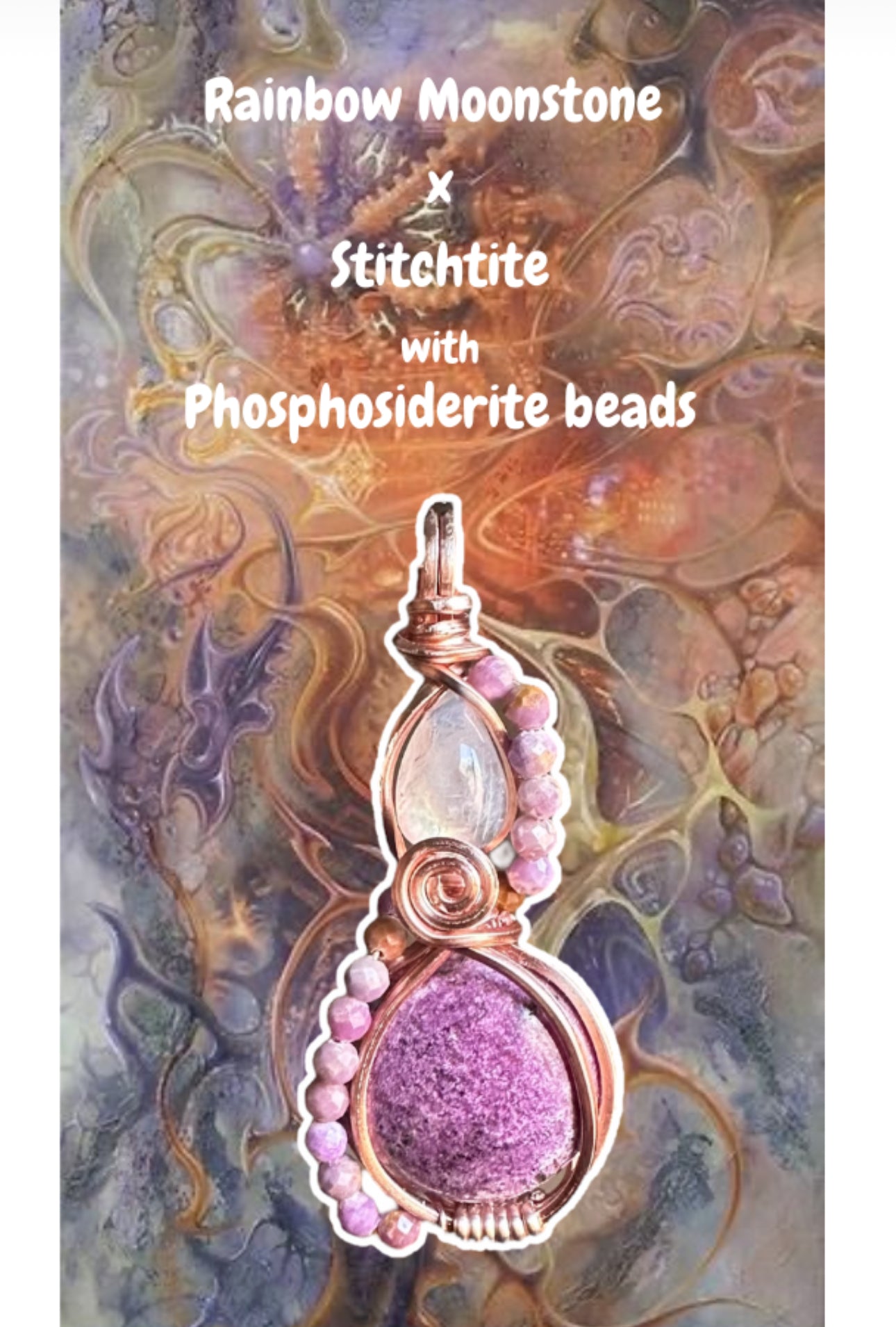 Rainbow Moonstone x Phosphosiderite X Stichtite